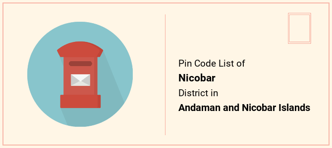 Nicobar district pin code list in Andaman and Nicobar Islands