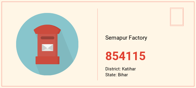 pin code of Semapur Factory in Bihar
