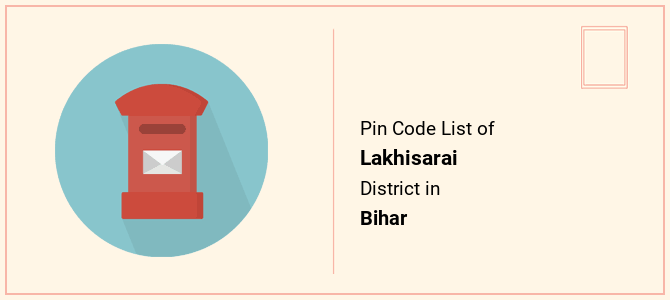 Lakhisarai district pin code list in Bihar