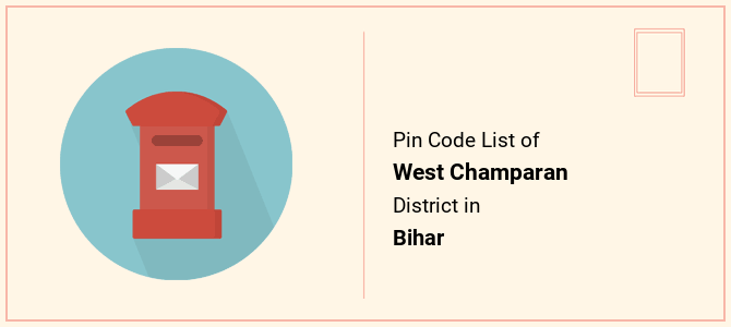 West Champaran district pin code list in Bihar