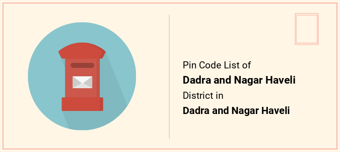Dadra and Nagar Haveli district pin code list in Dadra and Nagar Haveli