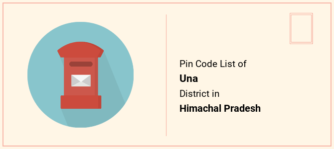 Una district pin code list in Himachal Pradesh