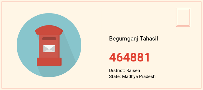 pin code of Begumganj Tahasil in Madhya Pradesh