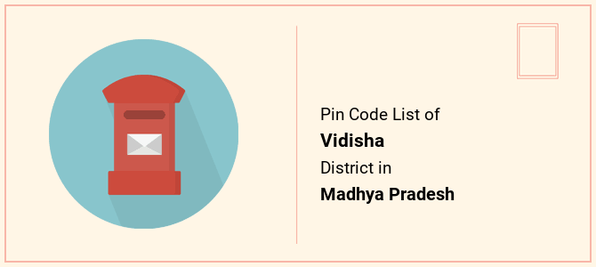 Vidisha district pin code list in Madhya Pradesh