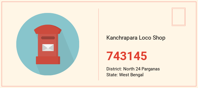 pin code of Kanchrapara Loco Shop in West Bengal